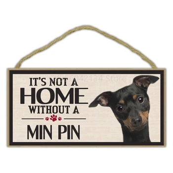 Dodatna oprema za kućne ljubimce Drveni znak - To nije dom bez Min Pin (minijaturni pinčer) - Pas, pokloni
